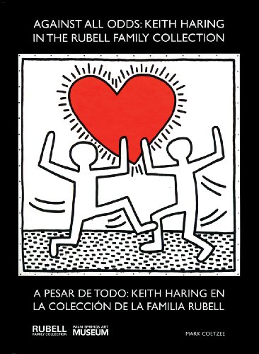 Against All Odds: Keith Haring in the Rubell Family Collection / A pesar de todo: Keith Haring en la colecction de la familia Rubell (English and Spanish Edition) (9780982119501) by Nash, Steven; Hobbs, Robert