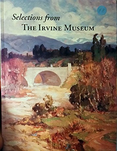 Imagen de archivo de Selections from the Irvine Museum, Second Edition a la venta por The Book Corner
