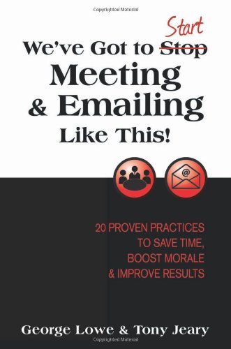 Stock image for We've Got to Start Meeting & Emailing Like This for sale by SecondSale
