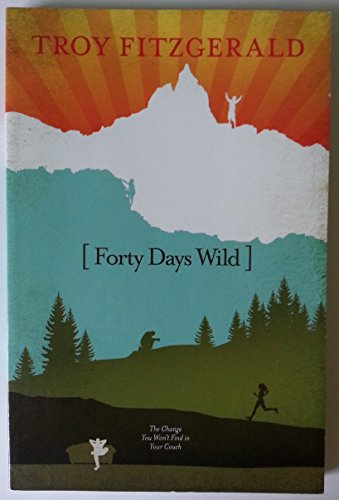 9780982125212: Forty Days Wild