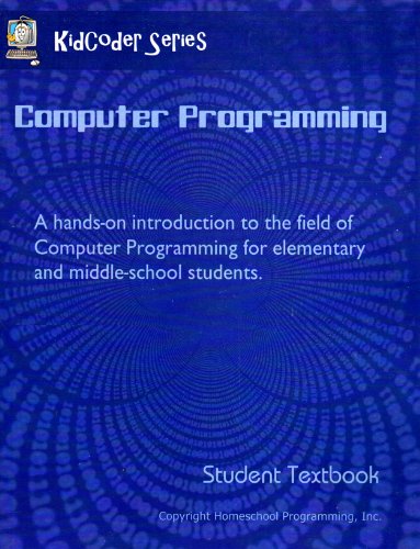 Computer Programming (Kidcoder Series) Student Textbook (9780982130520) by Homeschool Programming, Inc.