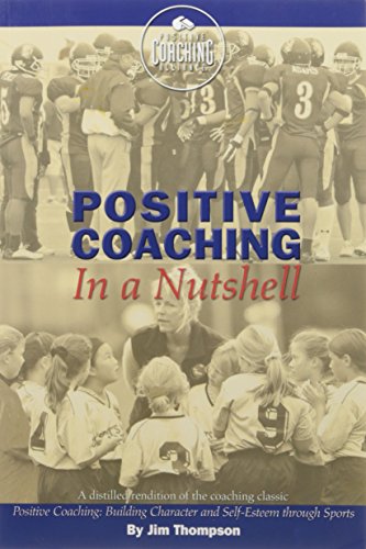 Stock image for Positive Coaching in a Nutshell for sale by Affordable Collectibles
