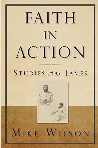 Stock image for Faith in Action, Studies in James for sale by Books Unplugged