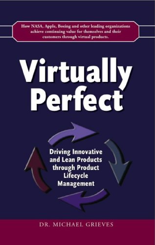 9780982138007: Virtually Perfect: Driving Innovative and Lean Products through Product Lifecycle Management