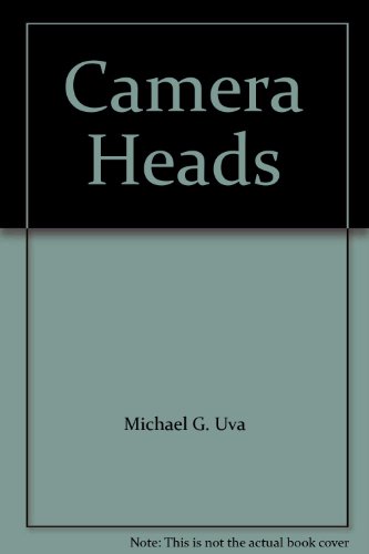 Imagen de archivo de Camera Heads [Paperback] [Jan 01, 2010] Michael G. Uva a la venta por Kell's Books