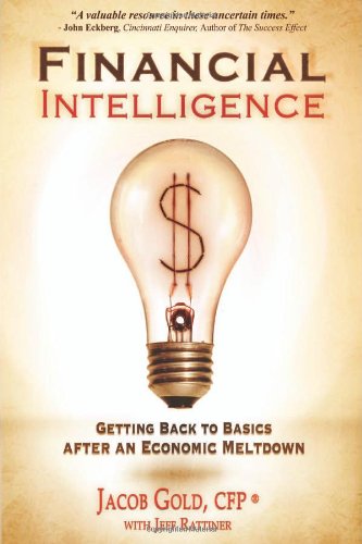 Beispielbild fr Financial Intelligence: Getting Back to Basics After an Economic Meltdown zum Verkauf von Wonder Book