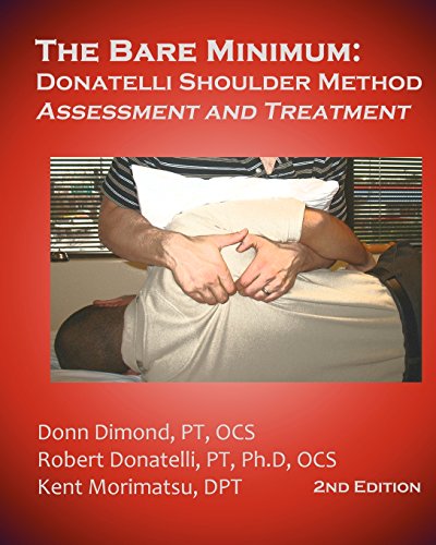 Beispielbild fr The Bare Minimum: Donatelli Shoulder Method Assessment and Treatment 2nd Edition zum Verkauf von ThriftBooks-Atlanta