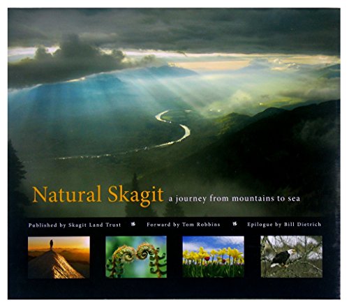 9780982139905: Title: Natural Skagit a journey from mountains to sea