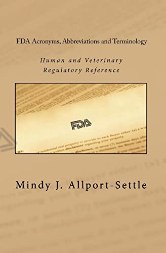 Beispielbild fr FDA Acronyms, Abbreviations and Terminology: Human and Veterinary Regulatory Reference zum Verkauf von Irish Booksellers