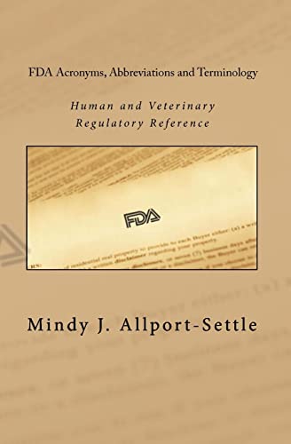 Stock image for FDA Acronyms, Abbreviations and Terminology: Human and Veterinary Regulatory Reference for sale by Irish Booksellers