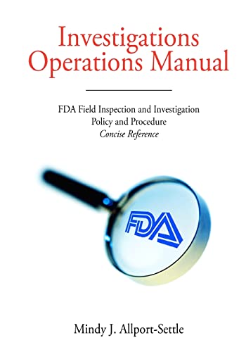 Beispielbild fr Investigations Operations Manual: FDA Field Inspection and Investigation Policy and Procedure Concise Reference zum Verkauf von Books From California