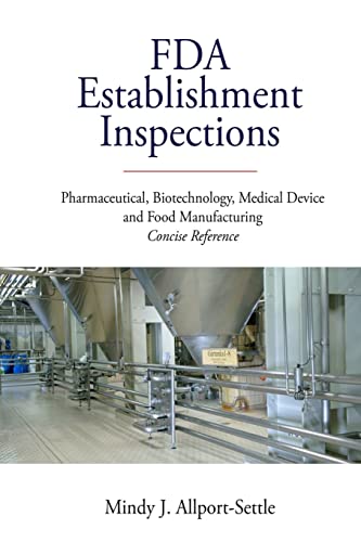 Stock image for FDA Establishment Inspections: Pharmaceutical, Biotechnology, Medical Device and Food Manufacturing Concise Reference for sale by Sugarhouse Book Works, LLC