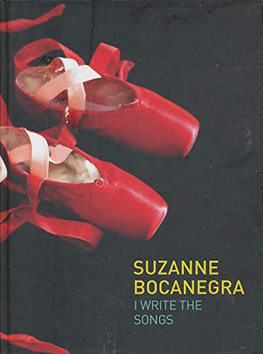 Suzanne Bocanegra: I Write the Songs (Opener 21) (9780982148631) by Ian Berry