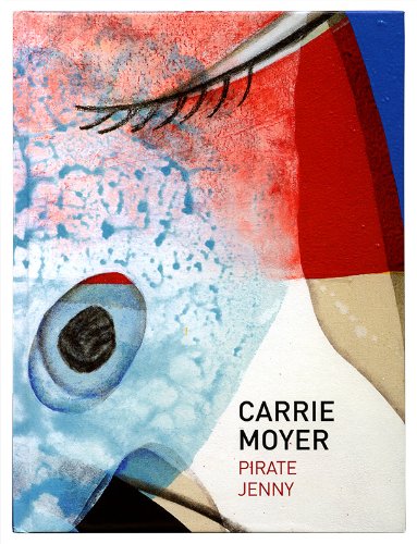 9780982148679: Carrie Moyer: Pirate Jenny (Opener 24)