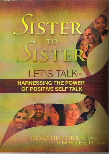 Imagen de archivo de Sister to Sister Let's Talk.Harnessing the Power of Positive Self Talk a la venta por ThriftBooks-Dallas