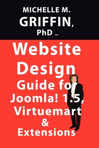 Stock image for Website Design Guide to Joomla! 1.5, Virtuemart & Extensions for sale by Revaluation Books