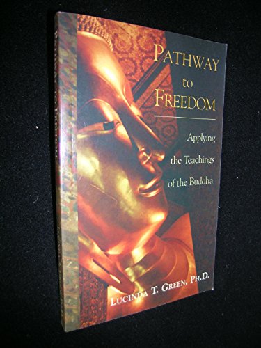 Stock image for Pathway to Freedom: Applying the Teachings of the Buddha for sale by Martin Nevers- used & rare books