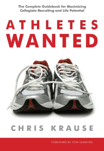 Beispielbild fr Athletes Wanted: The Complete Game Plan for Maximizing Athletic Scholarship and Life Potential zum Verkauf von Better World Books