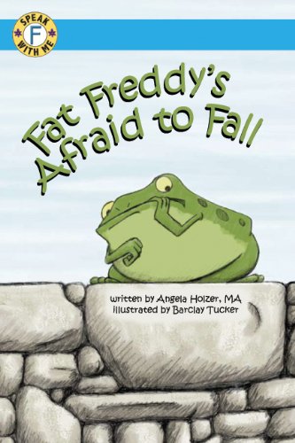 Imagen de archivo de Children's Books: Speak With Me Series: Fat Freddy's Afraid to Fall (F Sound) a la venta por Gulf Coast Books