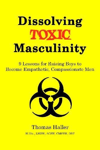 Stock image for Dissolving Toxic Masculinity for sale by ThriftBooks-Dallas