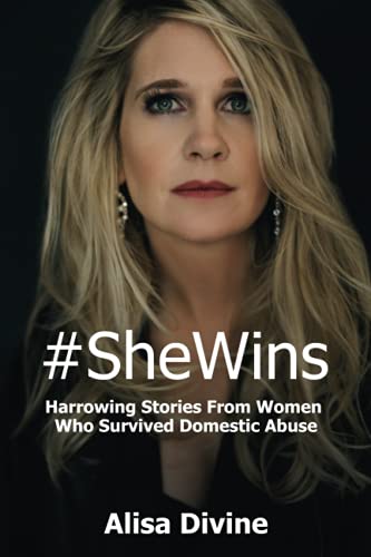 Stock image for SheWins: Harrowing Stories From Women Who Survived Domestic Abuse for sale by Red's Corner LLC