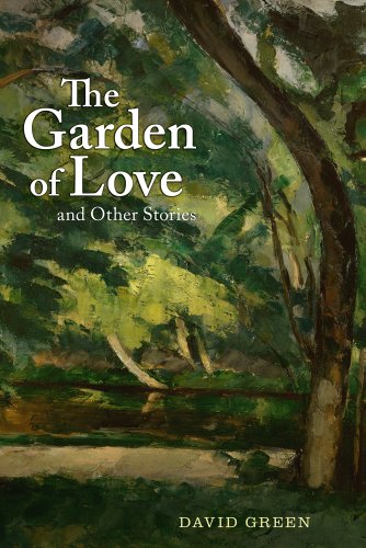 The Garden of Love and Other Stories (9780982162514) by David Green