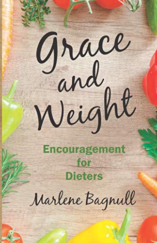 Stock image for Grace and Weight: Encouragement for Dieters for sale by Lucky's Textbooks