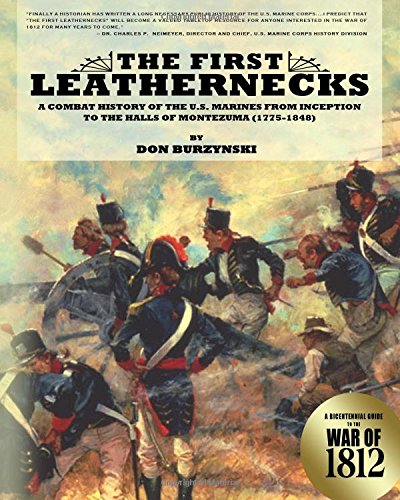 Beispielbild fr The First Leathernecks: A Combat History of the U.S. Marines from Inception to the Halls of Montezuma zum Verkauf von Bulk Book Warehouse