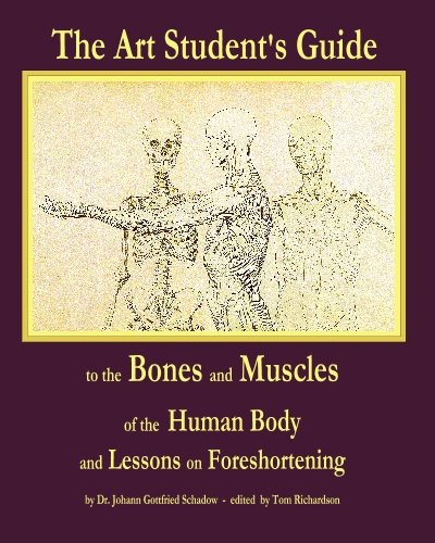 9780982167823: The Art Student's Guide to the Bones and Muscles of the Human Body: and Lessons on Foreshortening