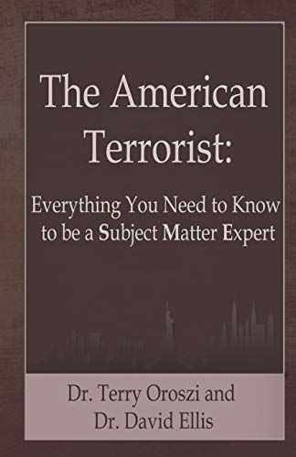 Imagen de archivo de The American Terrorist : Everything You Need to Know to Be a Subject Matter Expert a la venta por Better World Books