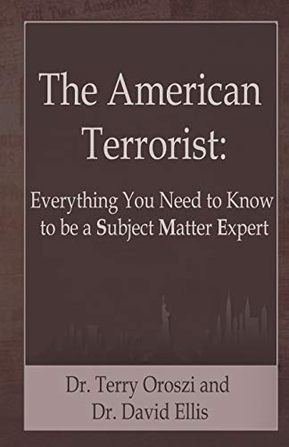 Stock image for The American Terrorist : Everything You Need to Know to Be a Subject Matter Expert for sale by Better World Books