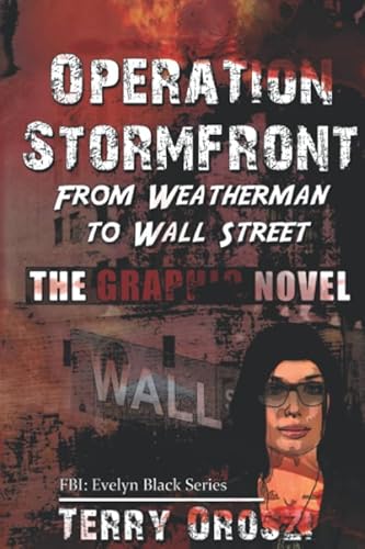 Beispielbild fr Operation Stormfront: From Weatherman to Wall Street THE GRAPHIC NOVEL zum Verkauf von ThriftBooks-Atlanta