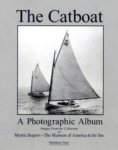 Stock image for The Catboat: A Photographic Album for sale by ThriftBooks-Dallas