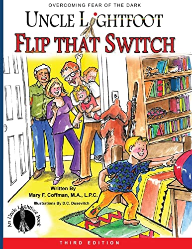 Imagen de archivo de Uncle Lightfoot Flip That Switch: Overcoming Fear of the Dark (Third Edition) a la venta por St Vincent de Paul of Lane County