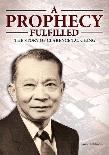 Imagen de archivo de A Prophecy Fulfilled: The Story of Clarence T.C. Ching a la venta por Bookmonger.Ltd