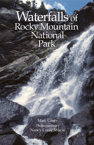 9780982174050: Waterfalls of Rocky Mountain National Park by Marc Conly (2009-12-01)