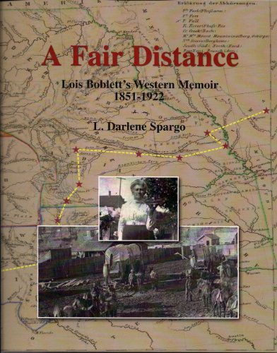 9780982174074: A Fair Distance: Lois Boblett's Western Memoir 1851-1922