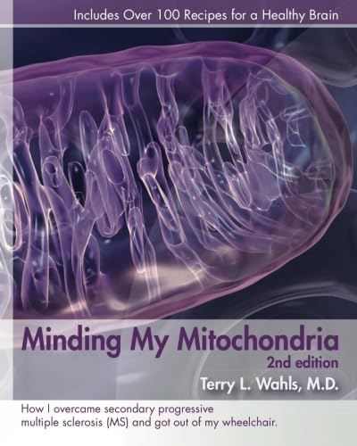 Beispielbild fr Minding My Mitochondria 2nd Edition: How I overcame secondary progressive multiple sclerosis (MS) and got out of my wheelchair. zum Verkauf von Zoom Books Company