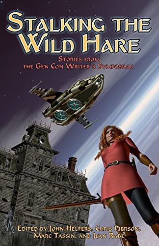 Stock image for Stalking the Wild Hare: Stories from the Gen Con Writer's Symposium for sale by HPB-Ruby