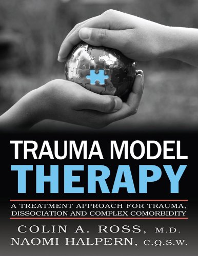 Stock image for Trauma Model Therapy: A Treatment Approach for Trauma Dissociation and Complex Comorbidity for sale by Orion Tech