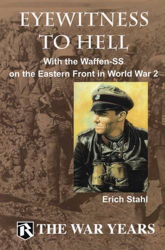 Stock image for Eyewitness to Hell: With the Waffen-SS on the Eastern Front in World War 2 for sale by HPB-Emerald