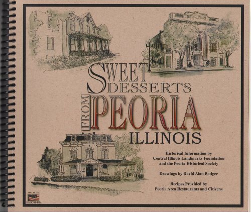 Imagen de archivo de Sweet Desserts From Peoria Illinois (SCARCE FIRST EDITION SIGNED BY DAVID ALAN BADGER) a la venta por Greystone Books