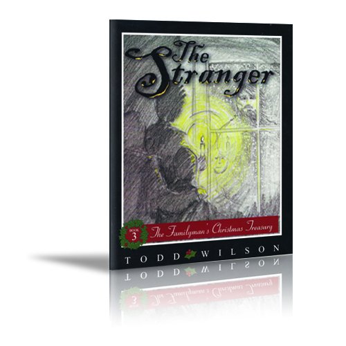 The Stranger (The Familyman's Christmas Treasury, Volume 3) (9780982194133) by Todd Wilson