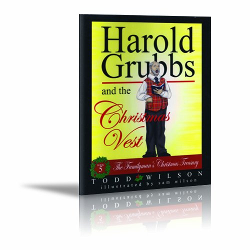 Harold Grubbs and the Christmas Vest (The Familyman's Christmas Treasury) (9780982194164) by Todd Wilson