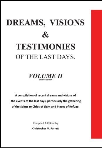 Beispielbild fr Dreams, Visions and Testimonies of the Last Days, Volume II. (Dreams and Visions, Volume II) zum Verkauf von Sugarhouse Book Works, LLC