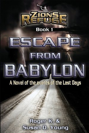 Stock image for Escape from Babylon: A Novel of the Events of the Last Days (Zion's Refuge, Book 1) for sale by Books Unplugged