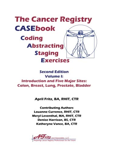 Beispielbild fr Cancer Registry CASEbook Volume I: Introduction and Five Major Sites: Colon, Breast, Lung, Prostate, Bladder zum Verkauf von SecondSale