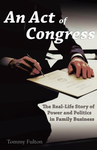 Beispielbild fr An Act of Congress : The Real-Life Story of Power and Politics in Family Business zum Verkauf von Better World Books