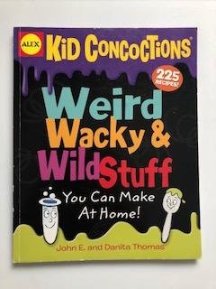 9780982201077: Kid Concoctions Weird Wacky & Wild Stuff