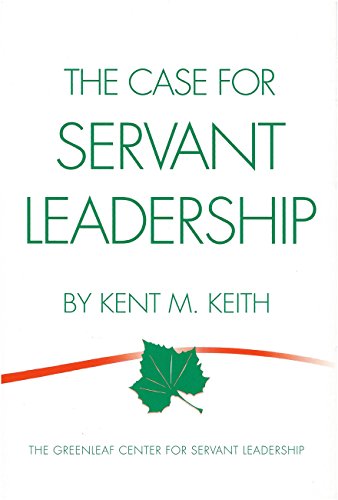 Beispielbild fr The Case for Servant Leadership zum Verkauf von Goodwill Books